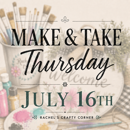 Make & Take Thursdays | July 16th @ 6:30